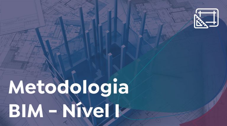 Metodologia BIM (Building Information Model) – Nível I